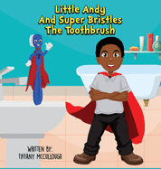 Little Andy and Super Bristles the Toothbrush