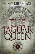 The Jaguar Queen (The Veritas Codex)