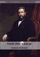 Todo por Gracia (Large Print Edition) (Spanish Edition)