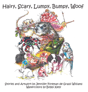 Hairy, Scary, Lumpy, Bumpy, Woof: More Critters who Adopted the Williams Family (The Williams Family Animal Tales of Tails)