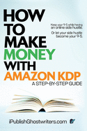 How to Make Money with Amazon KDP: A Step by Step Guide