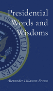 Presidential Words and Wisdoms