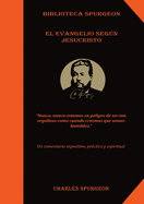 El Evangelio Seg├â┬║n Jesucristo: : (el poder y mensaje del evangelio, Solamente por Gracia, la chequera del banco de la fe, El Tesoro de David, Discurso ... Tem├â┬íticos de Spurgeon) (Spanish Edition)