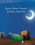 Buenas Noches Pequena Cientifica Ambiental [Spanish]