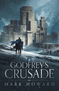 Godfrey's Crusade (The Griffin Legends)