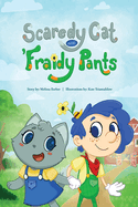 Scaredy Cat and 'Fraidy Pants