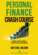 Personal Finance Crash Course: What They Didn't Teach You in School