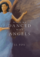 When We Danced With Angels