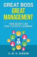 Great Boss Great Management: Their Secrets And How It Affects A Business