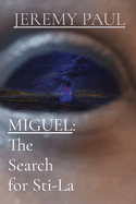 Miguel: The Search For Sti-La (Sti-La Book 2)