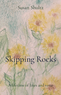 Skipping Rocks: A lifetime of lines and verse