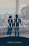 Steel Valley: Coming of Age in the Ohio Valley in the 1960s