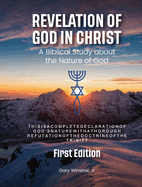Revelation of God in Christ: A Biblical Study about the Nature of God