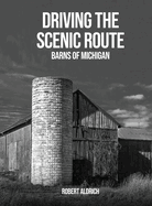 Driving the Scenic Route: Barns of Michigan