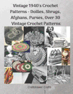 Vintage 1940's Crochet Patterns - Doilies, Shrugs, Afghans, Purses,  Over 30 Vintage Crochet Patterns