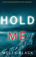 Hold Me (A Katie Winter FBI Suspense Thriller-Book 7)