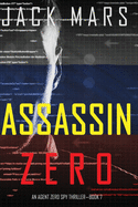 Assassin Zero (An Agent Zero Spy Thriller├óΓé¼ΓÇ¥Book #7)