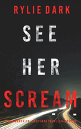 See Her Scream (A Mia North FBI Suspense Thriller-Book Three)
