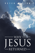 Why Jesus Returned