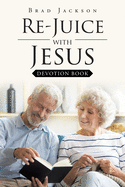 Re-Juice with Jesus: Devotion Book