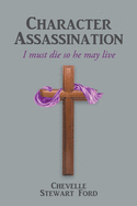 Character Assassination: I must die so he may live
