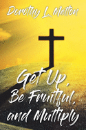 Get Up, Be Fruitful, and Multiply