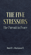 The Five Stressors: The Pursuit to Peace