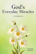God's Everyday Miracles: A Workbook