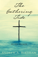 The Gathering Tide: In His Words
