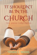 IT Shouldn't Be in the Church: The Saga Continues
