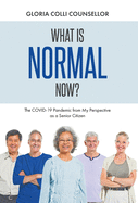 What Is Normal Now?: The COVID-19 Pandemic from My Perspective as a Senior Citizen