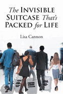 The Invisible Suitcase That's Packed for Life