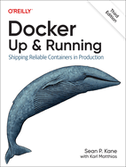 Docker: Up & Running; Shipping Reliable Containers in Production