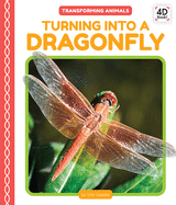 Turning into a Dragonfly (Transforming Animals)