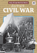 Living Through the Civil War (Living Through American History)