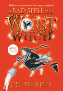 A Bad Spell for the Worst Witch (Worst Witch, 3)