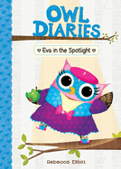 Eva in the Spotlight (Owl Diaries, 13)