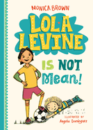 Lola Levine Is Not Mean! (Lola Levine, 1)