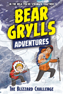 The Blizzard Challenge (Bear Grylls Adventures)