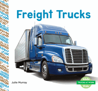 Freight Trucks (Trucks at Work)