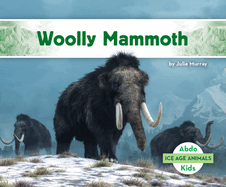 Woolly Mammoth (Ice Age Animals)