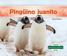 Ping├â┬╝ino juanito (Animales De La Ant├â┬írtida) (Spanish Edition)