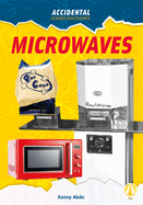 Microwaves (Accidental Science Discoveries)