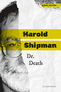Harold Shipman: Dr. Death: Dr. Death (Serial Killers)