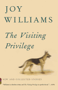 The Visiting Privilege: New and Collected Stories (Vintage Contemporaries)