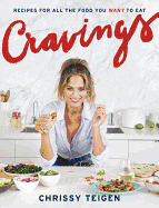 Cravings: Recipes for All the Food You Want to Ea
