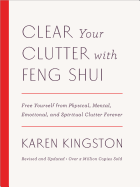 'Clear Your Clutter with Feng Shui (Revised and Updated): Free Yourself from Physical, Mental, Emotional, and Spiritual Clutter Forever'