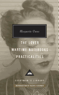 The Lover, Wartime Notebooks, Practicalities (Everyman's Library Contemporary Classics Series)