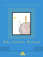 The Little Prince (Everyman's Library Children's Classics Series)