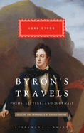 Byron's Travels: Poems, Letters, and Journals (Everyman's Library Classics Series)